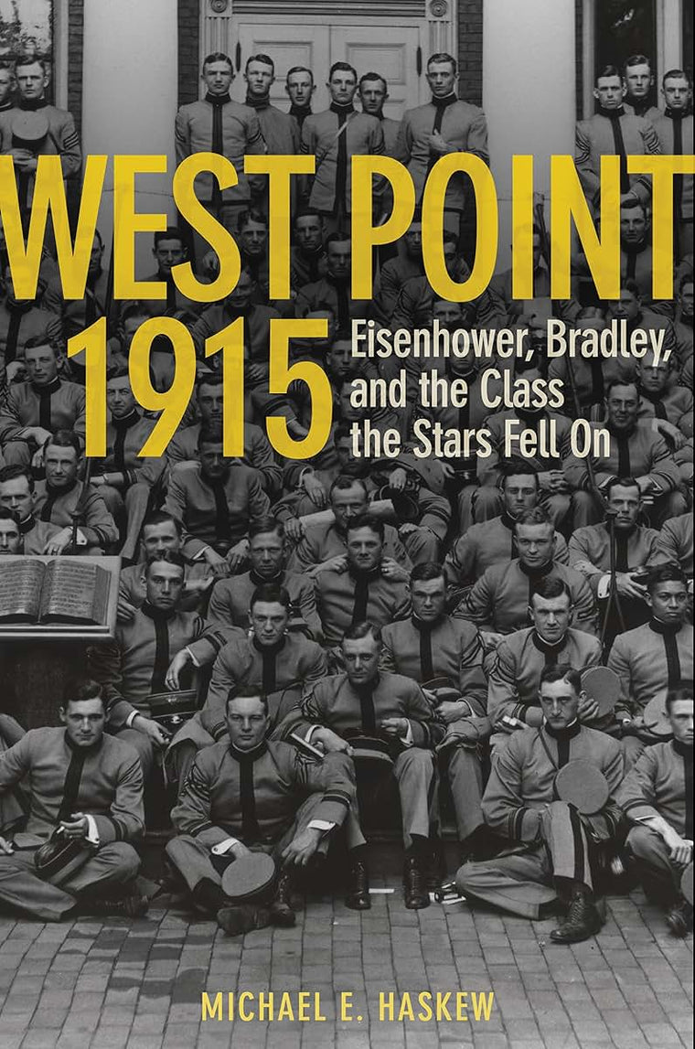 West Point 1915: Eisenhower, Bradley, and the Class the Star