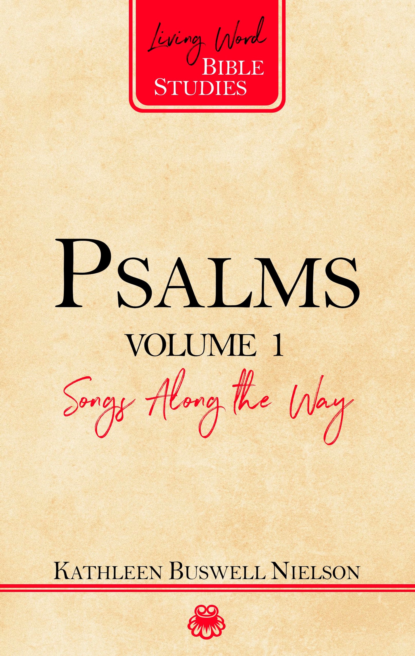 Psalms, Volume 1: Songs Along the Way (Living Word Bible Studies)