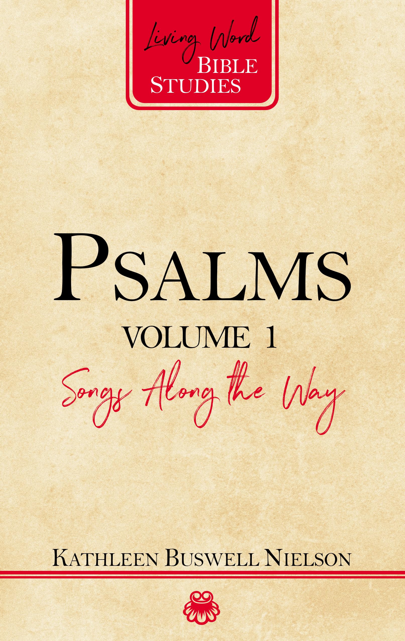 Psalms, Volume 1: Songs Along the Way (Living Word Bible Studies)