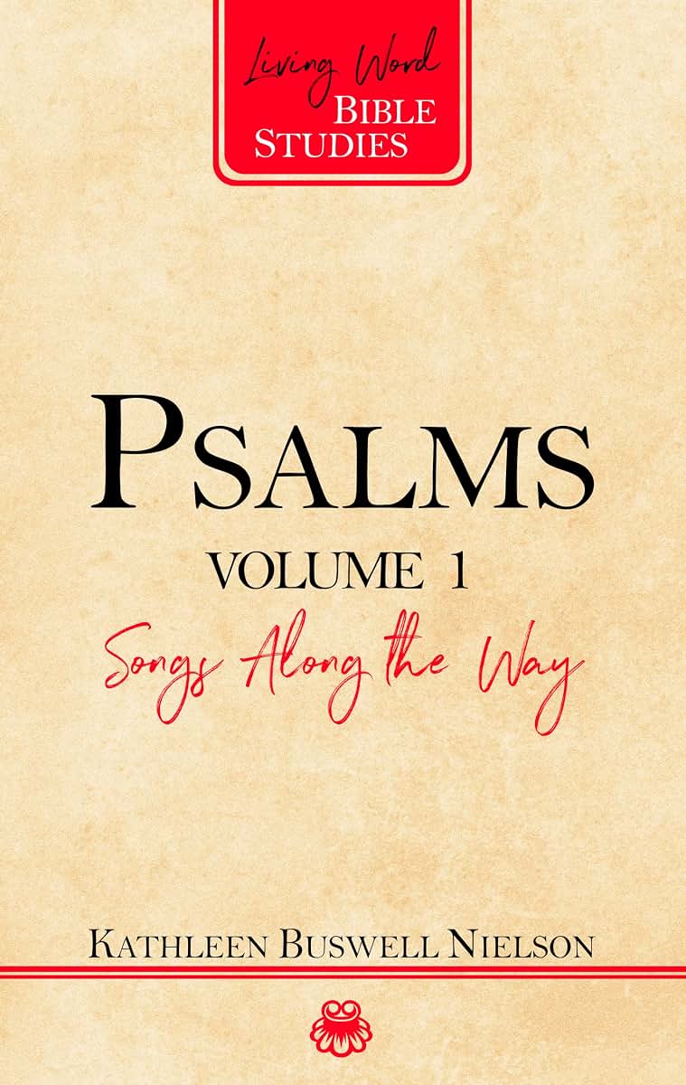 Psalms, Volume 1: Songs Along the Way (Living Word Bible Studies)