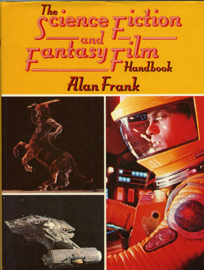 The Science Fiction Fantasy Film Handbook by Frank, Alan