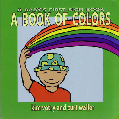 A Book of Colors (Baby's First Signs)
