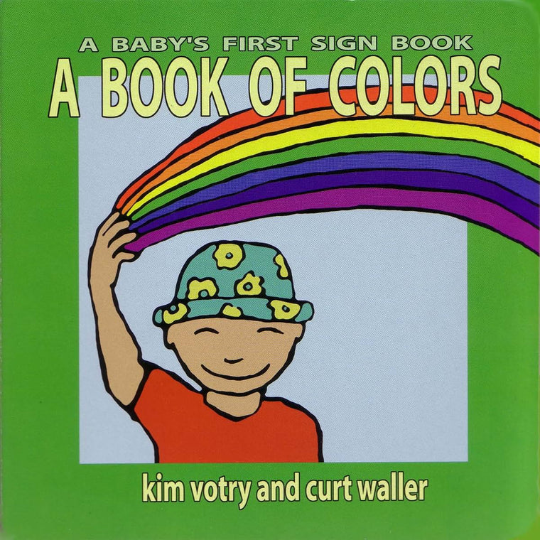 A Book of Colors (Baby's First Signs)