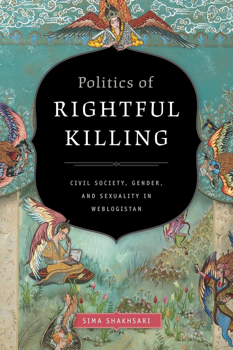 Politics of Rightful Killing: Civil Society, Gender, and Sexuality in Weblogistan