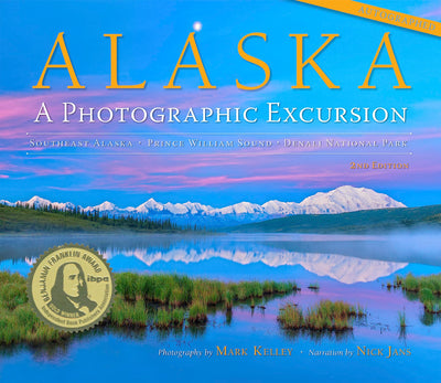 Alaska: A Photographic Excursion - 2nd Edition