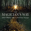 The Magician's Way: What It Really Takes to Find Your Treasure