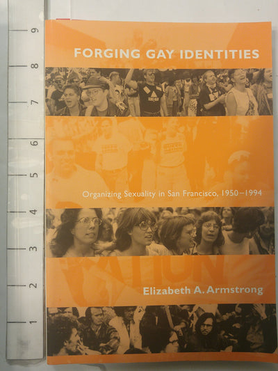 Forging Gay Identities: Organizing Sexuality in San Francisco, 1950-1994