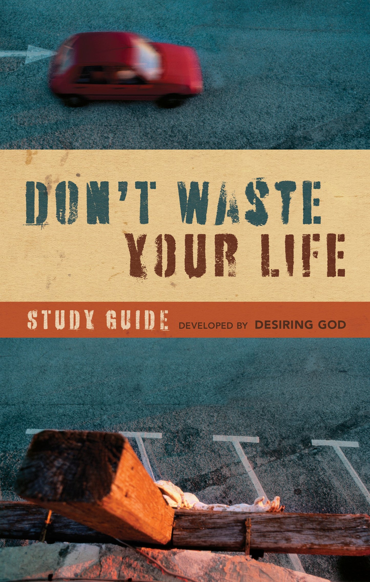Dont Waste Your Life Study Guide