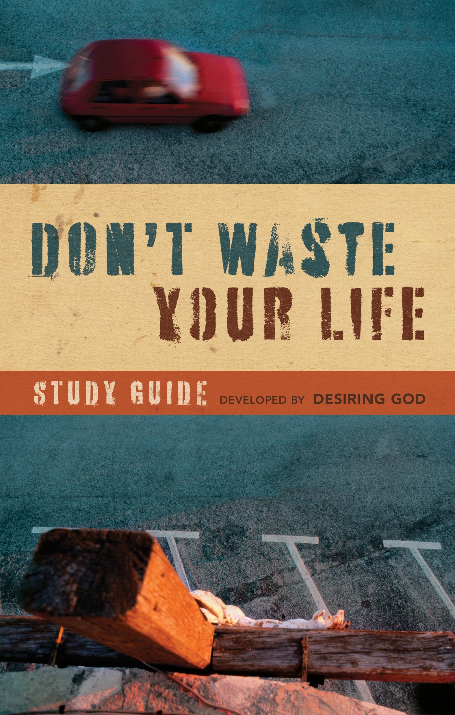 Dont Waste Your Life Study Guide