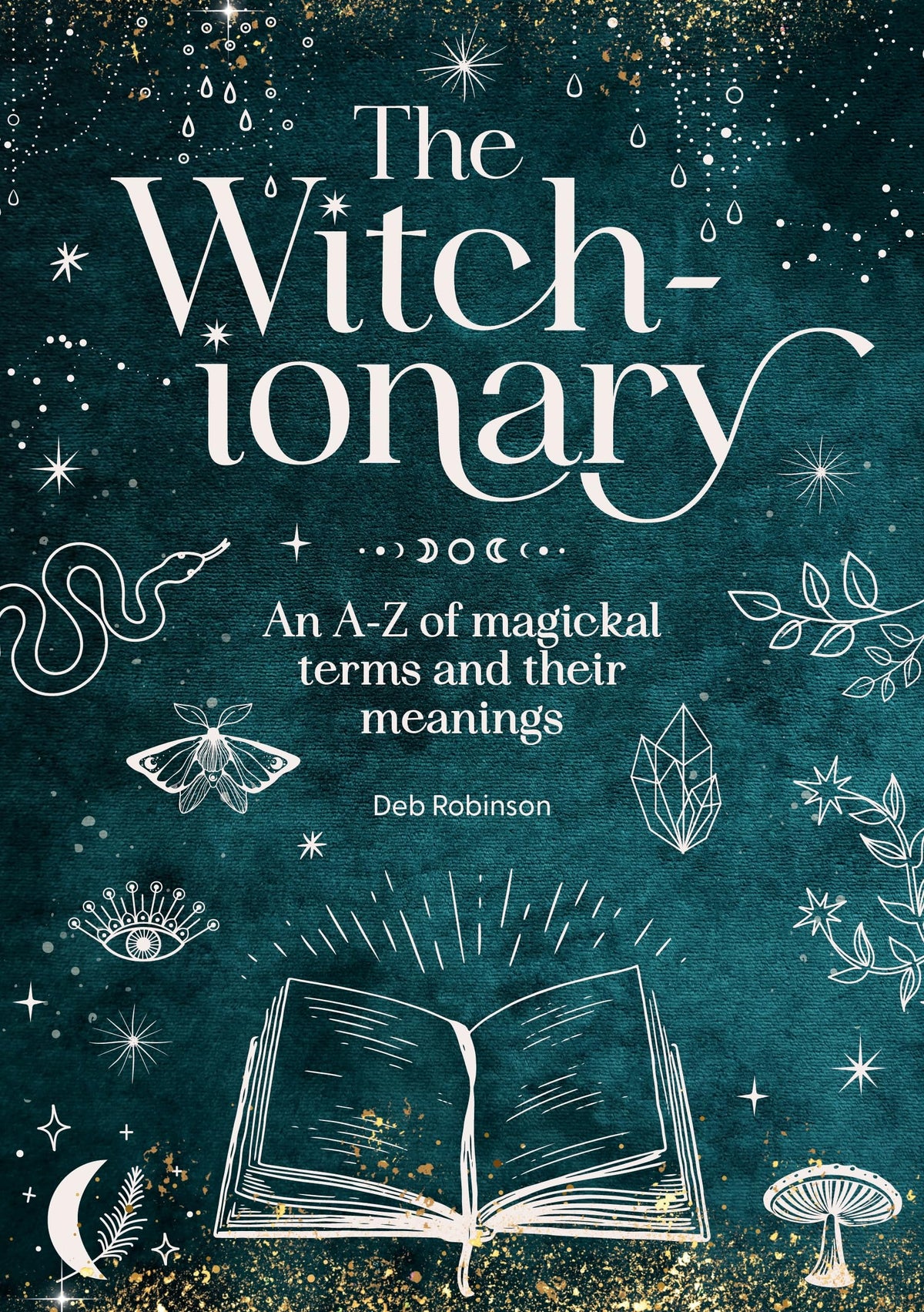 The Witch-ionary: An A-Z of magickal terms and their meanings