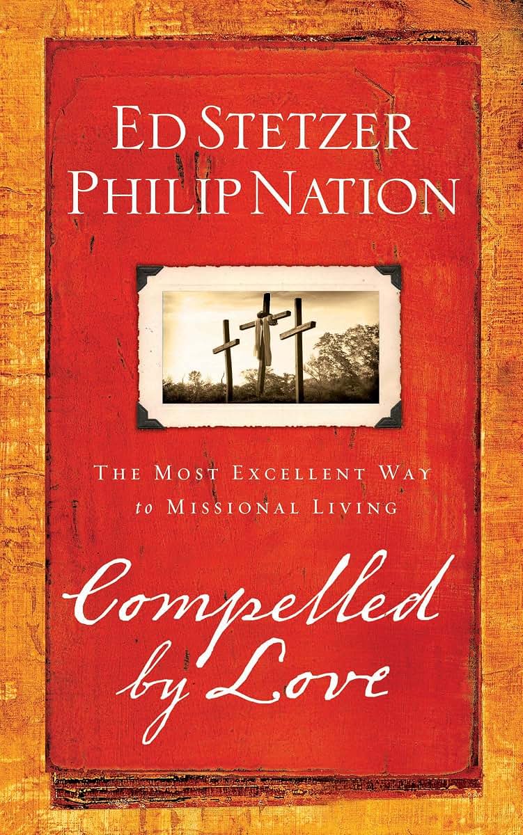 Compelled by Love: The Most Excellent Way to Missional Living