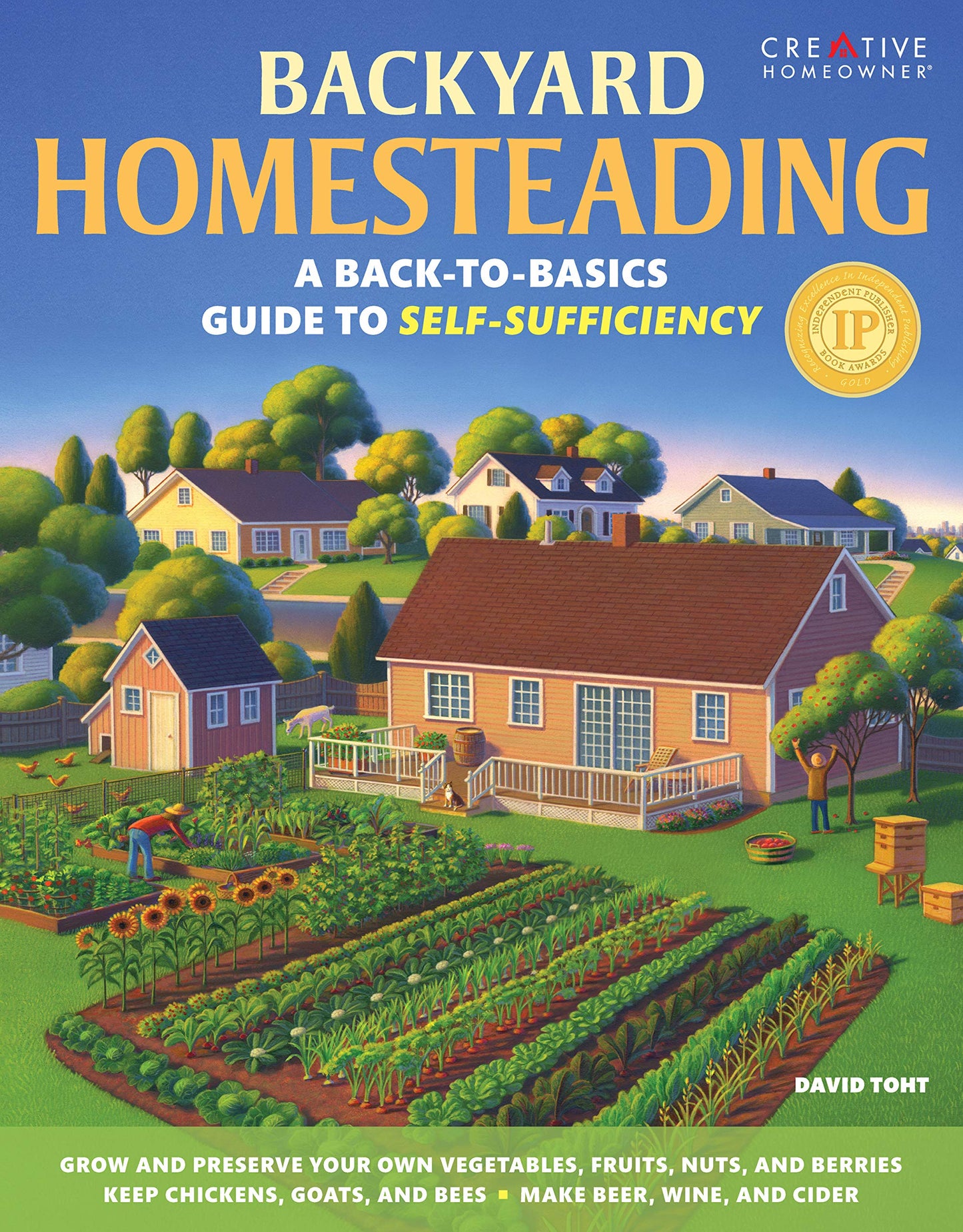 Backyard Homesteading: A Back-to-Basics Guide to Self-Suffic