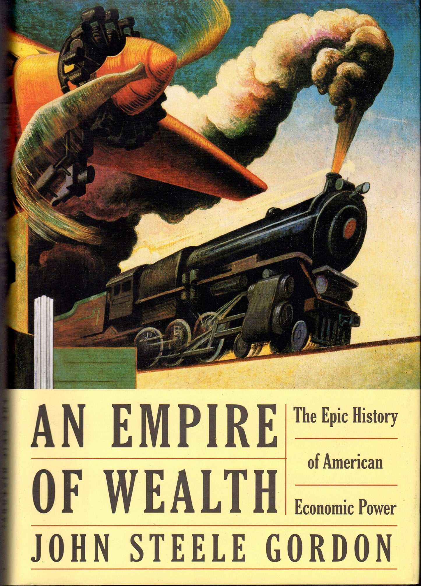 An Empire of Wealth: The Epic History of American Economic P