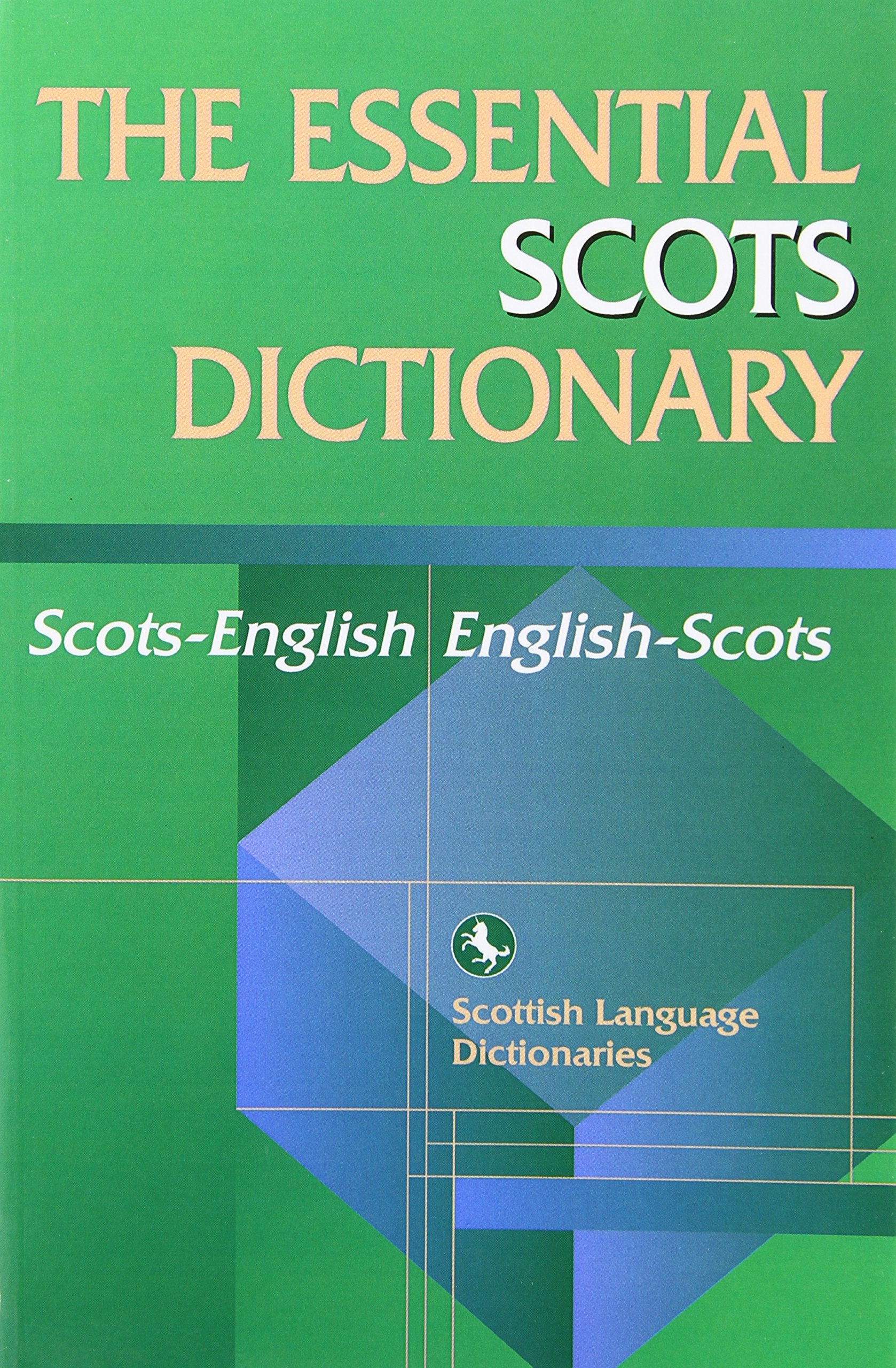 The Essential Scots Dictionary: Essential Scots Dictionary: Scots/English - English/Scots (Scots Language Dictionaries)