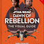 Star Wars Dawn of Rebellion The Visual Guide by DK