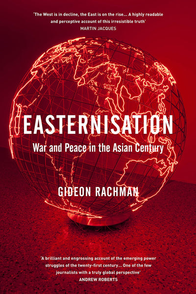 Easternisation: War and Peace in the Asian Century