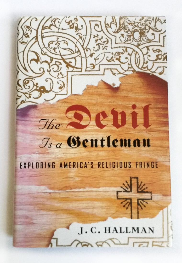 The Devil Is a Gentleman: Exploring America's Religious Fringe