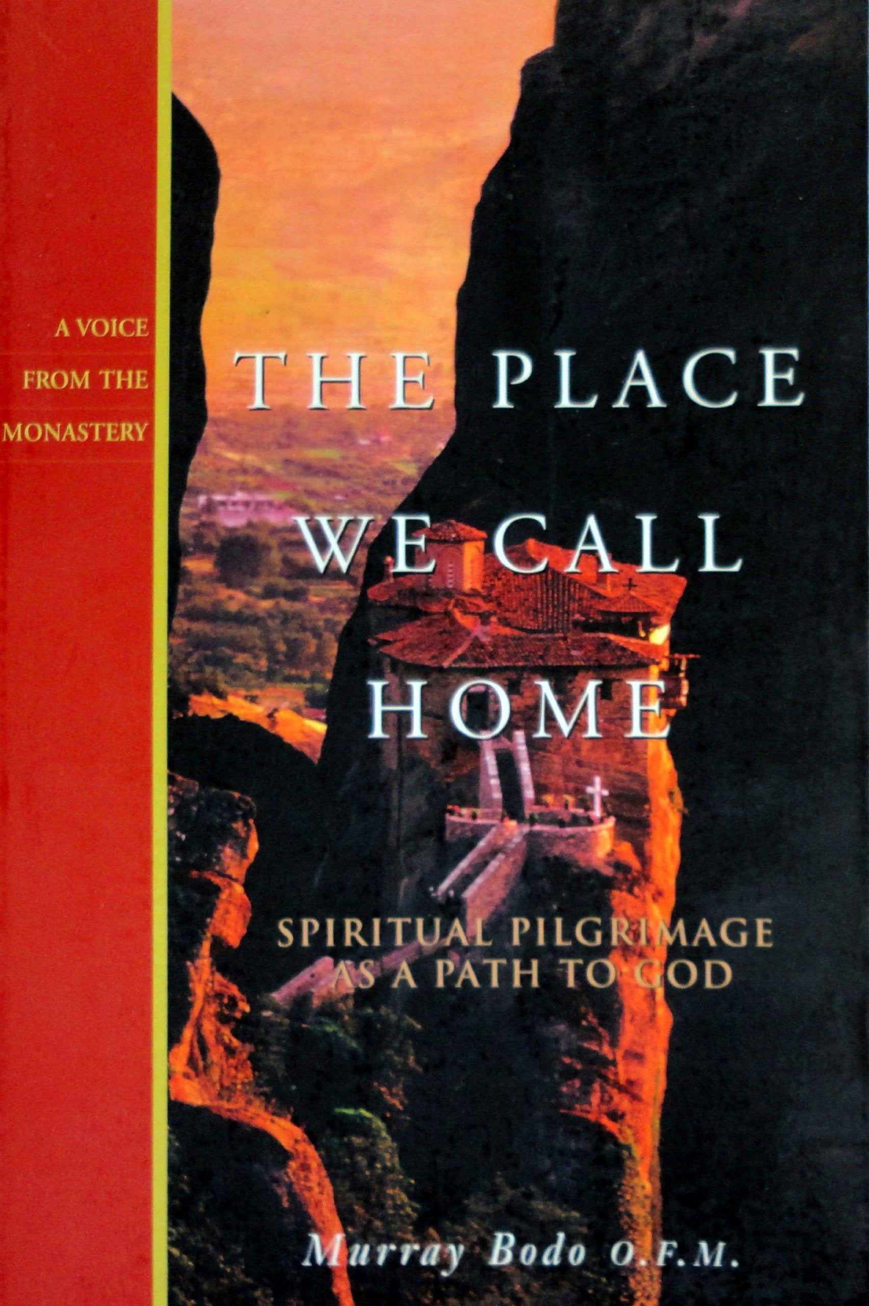The Place We Call Home: Spiritual Pilgrimage As a Path to God (Voice from the Monastery)