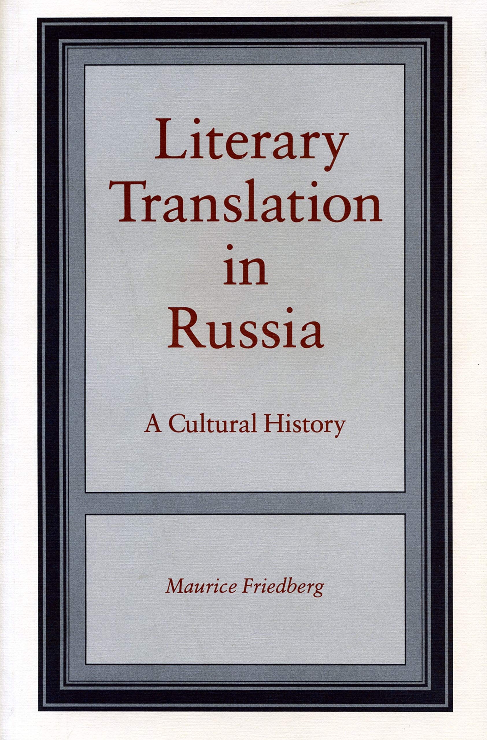 Literary Translation in Russia: A Cultural History