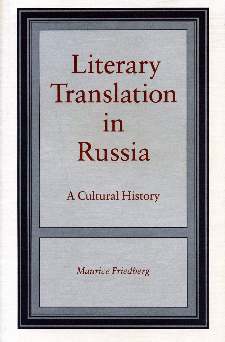 Literary Translation in Russia: A Cultural History