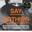 Say Nothing: A True Story of Murder and Memory in Northern Ireland