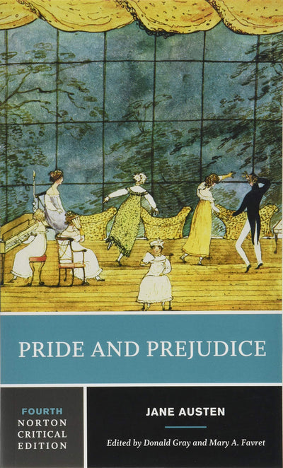 Pride and Prejudice: An Authoritative Text Backgrounds and Sources Criticism (Norton Critical Editions Age of Sensibility & Romanticism)