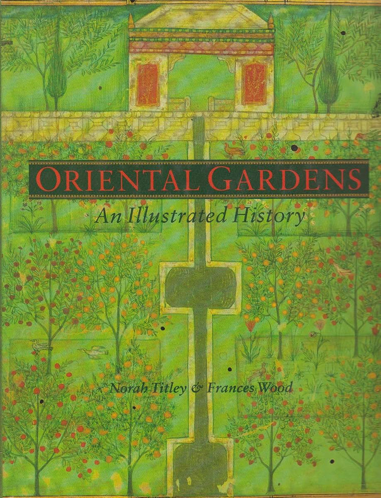 Oriental Gardens: An Illustrated History