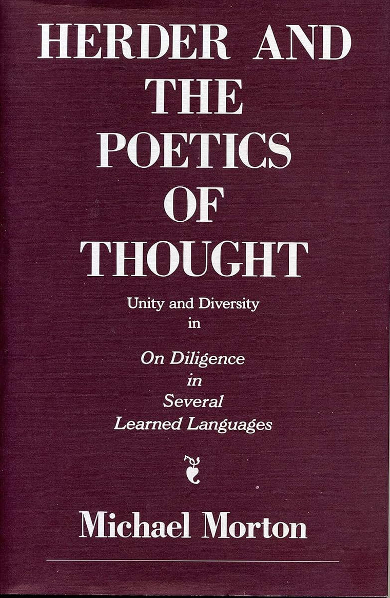 Herder and the Poetics of Thought: Unity and Diversity in On Diligence in Several Learned Languages