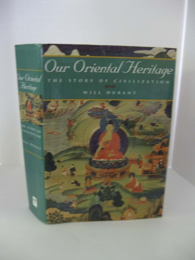 Our Oriental Heritage (Story of Civilization) by Will Durant