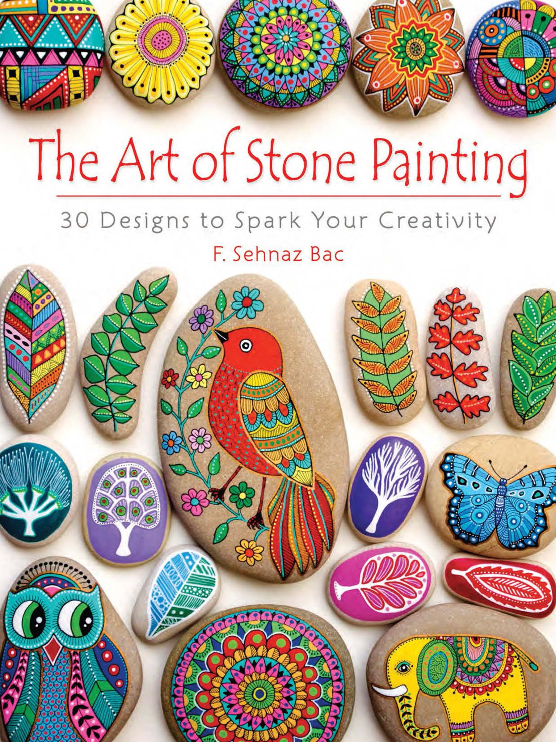 The Art of Stone Painting: 30 Designs to Spark Your Creativity (Dover Crafts: Painting)