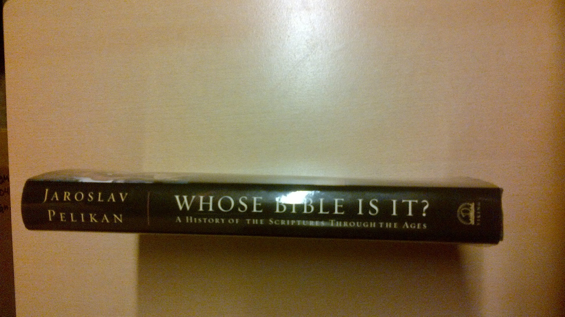 Whose Bible Is It? A History of the Scriptures Through the Ages