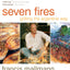 Seven Fires: Grilling the Argentine Way
