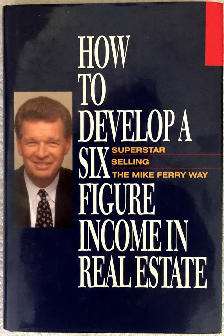 How to Develop a Six-Figure Income in Real Estate