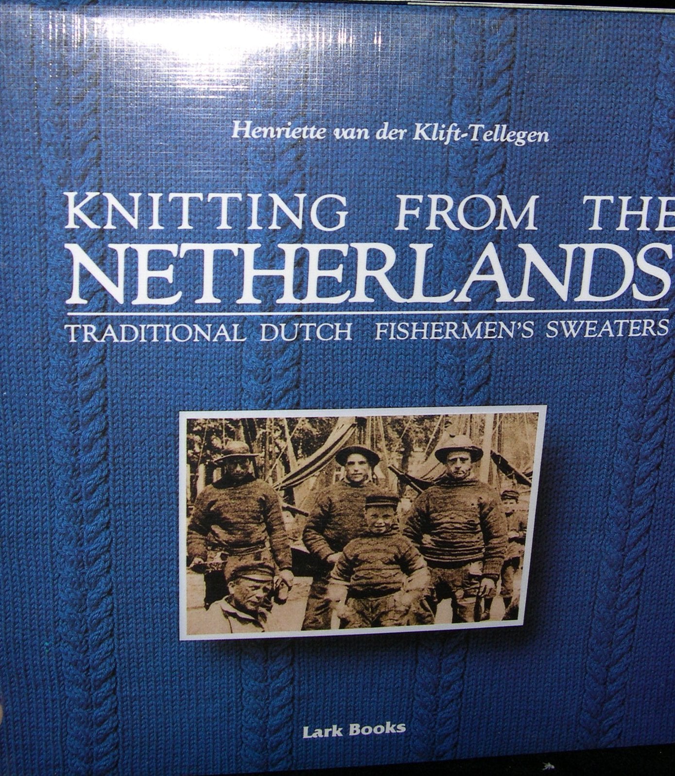 Knitting from the Netherlands, Traditional Dutch Fishermen's Sweaters