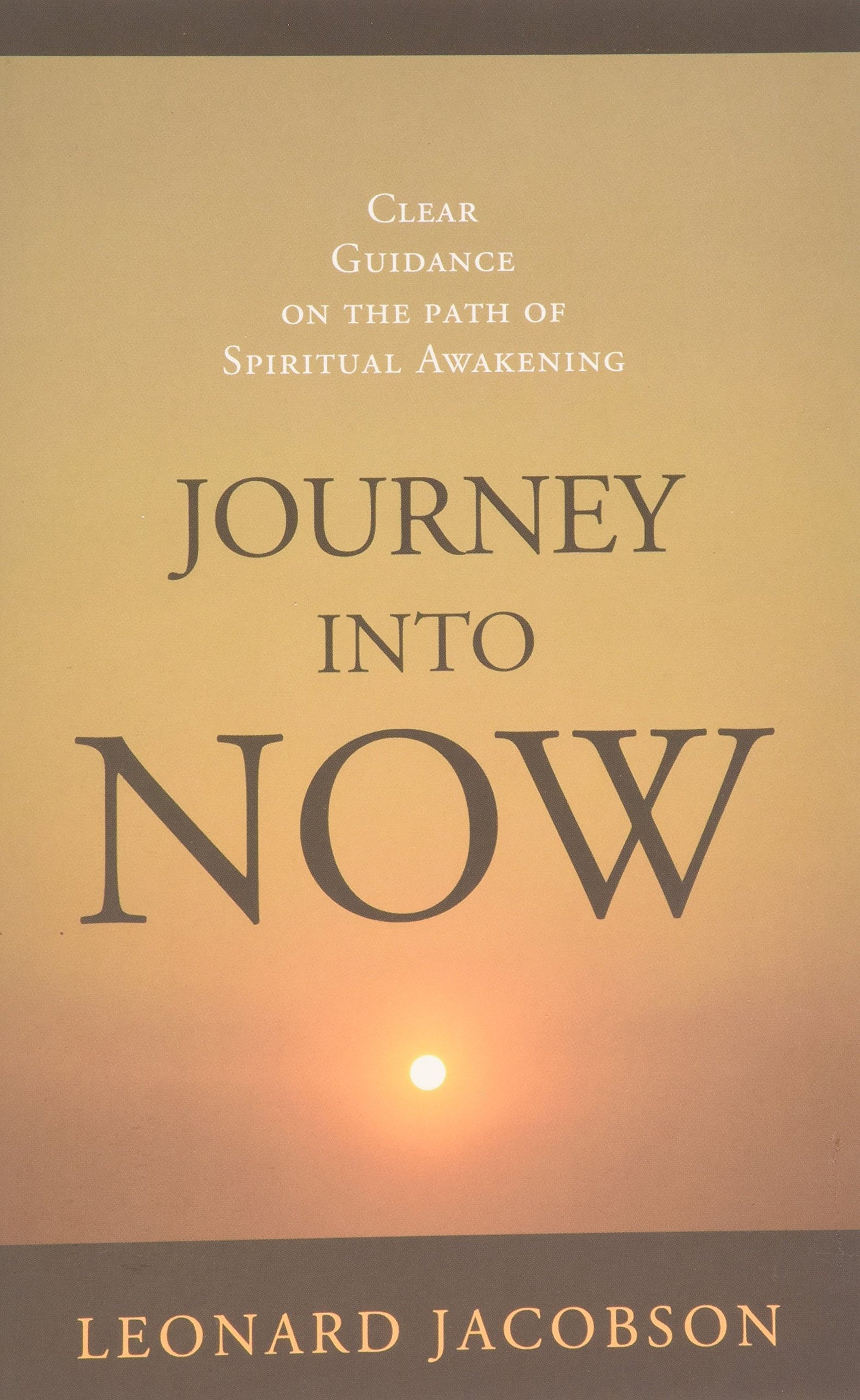 Journey into Now: Clear Guidance on the Path of Spiritual Aw