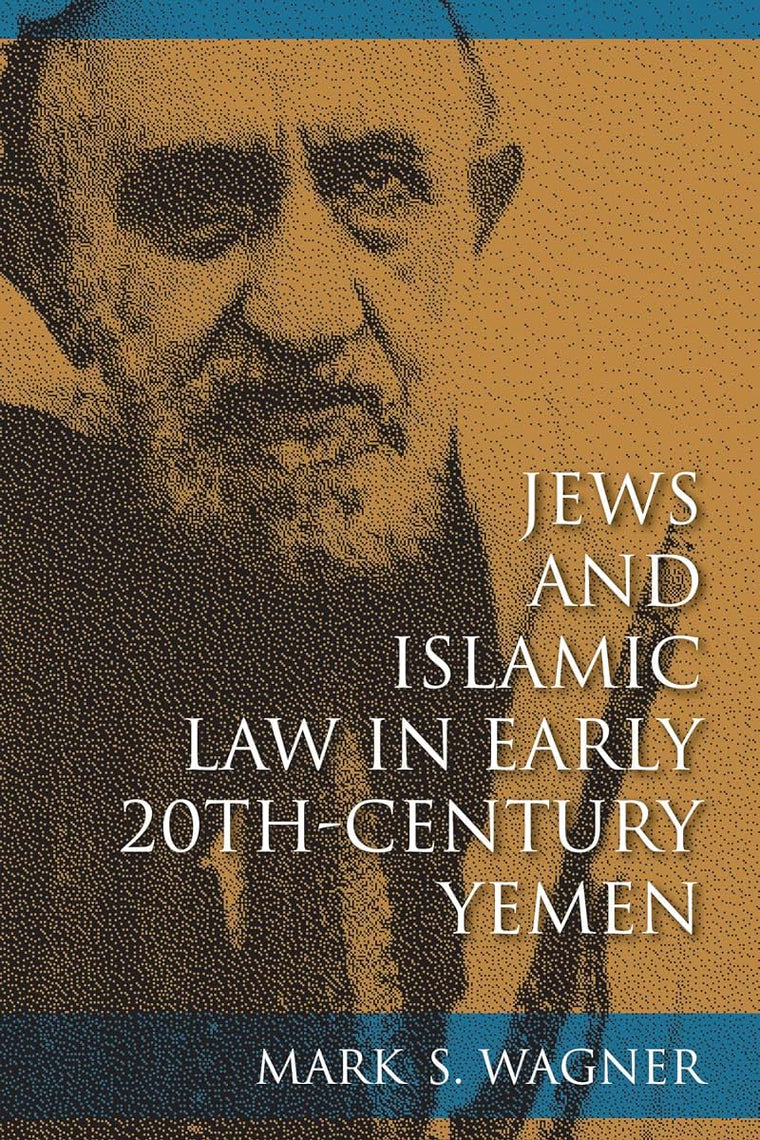 Jews and Islamic Law in Early 20th-Century Yemen (Sephardi and Mizrahi Studies)