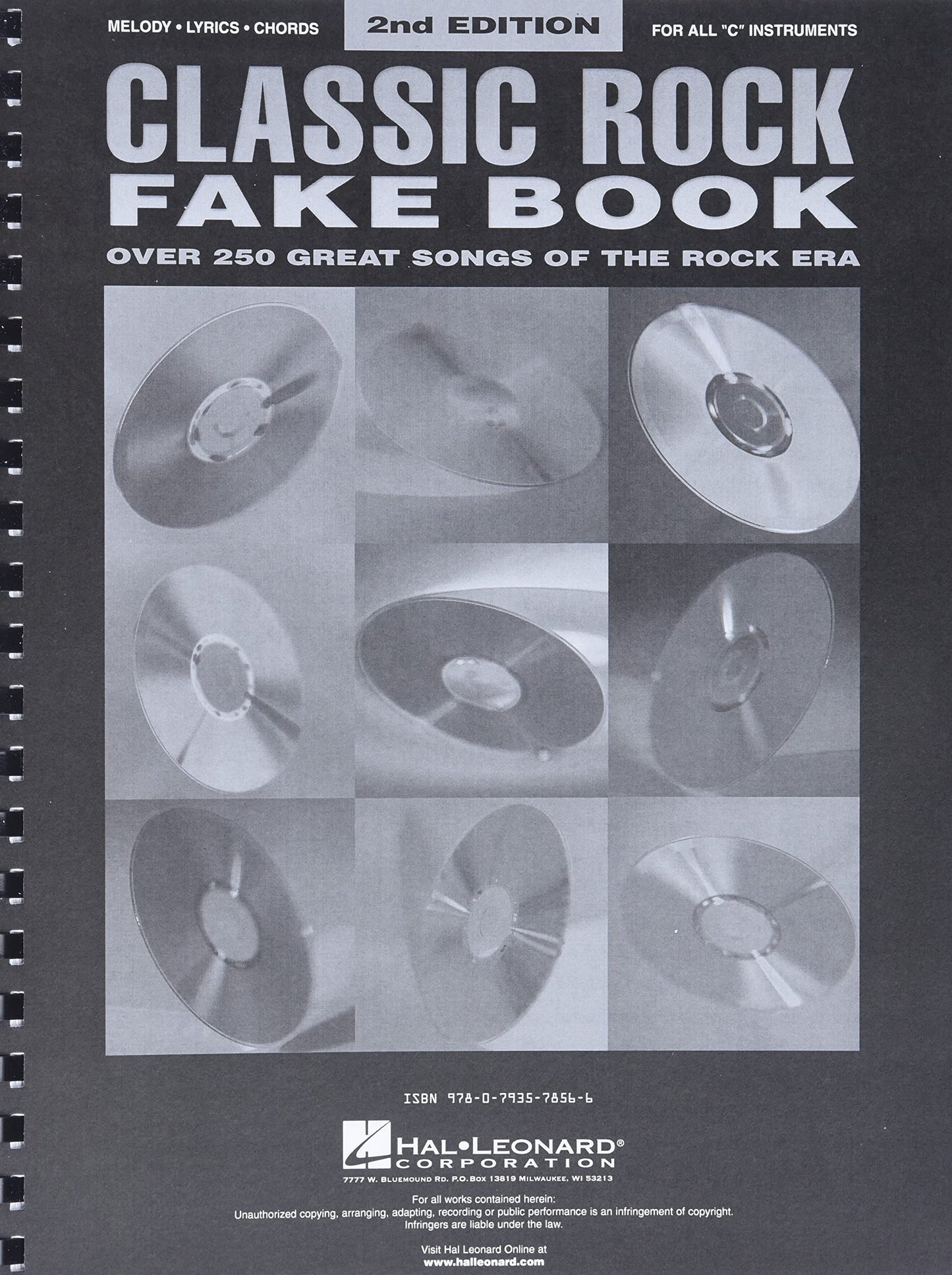 Classic Rock Fake Book: Over 250 Great Songs of the Rock Era, Arranged for Piano, Vocal, Guitar, Electronic Keyboard an all 'C' Instruments