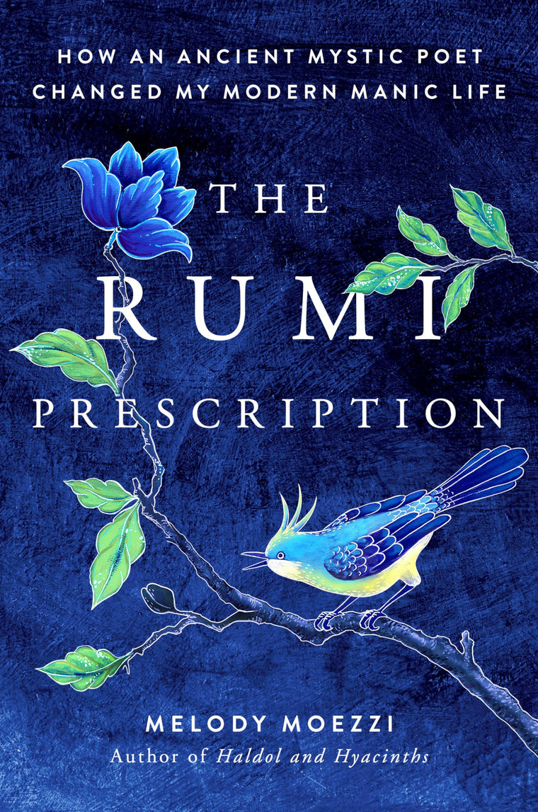 The Rumi Prescription: How an Ancient Mystic Poet Changed My