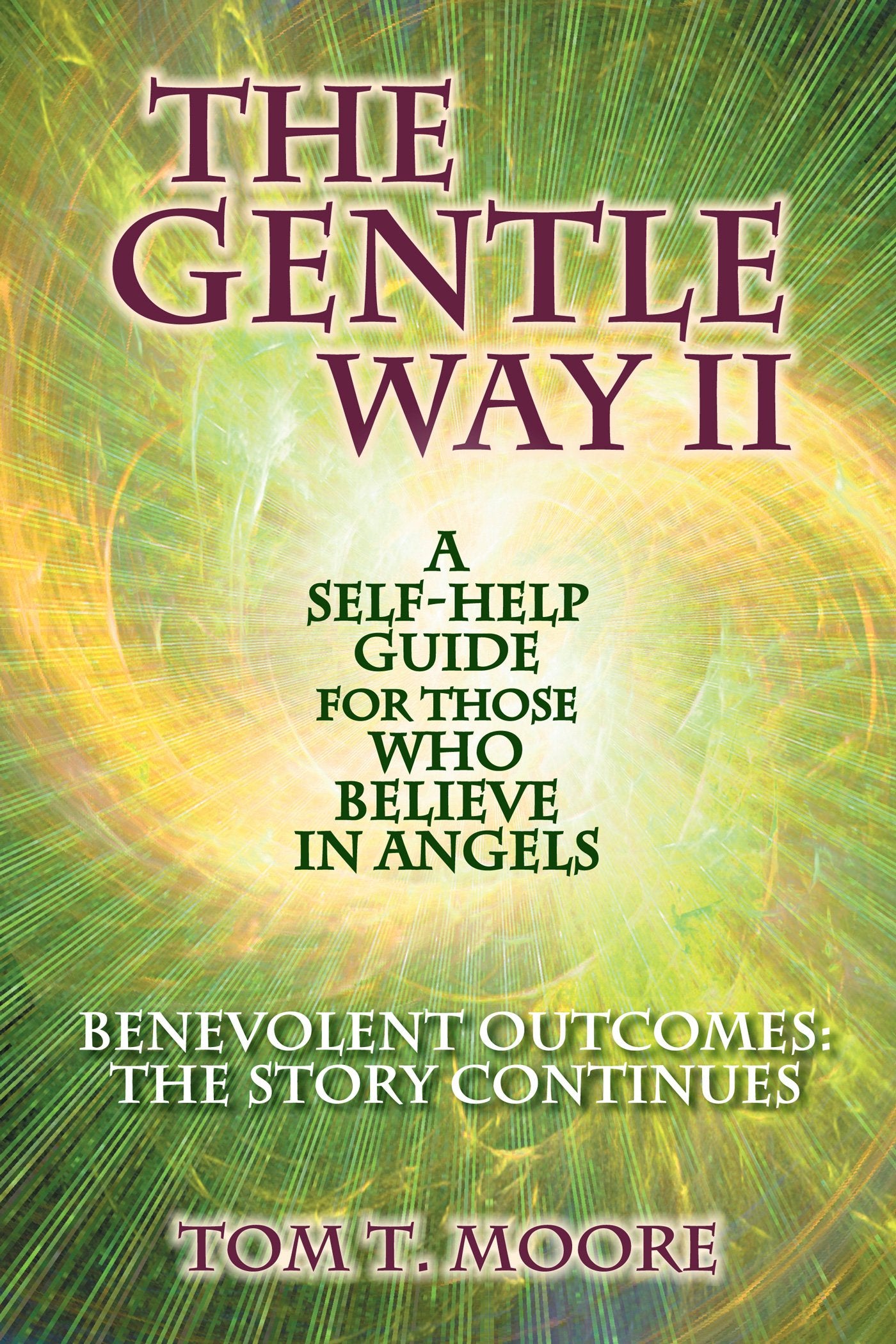 The Gentle Way II: Benevolent Outcomes - The Story Continues (The Gentle Way Series, Book 2)