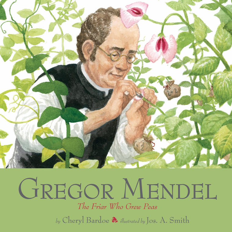 Gregor Mendel: The Friar Who Grew Peas