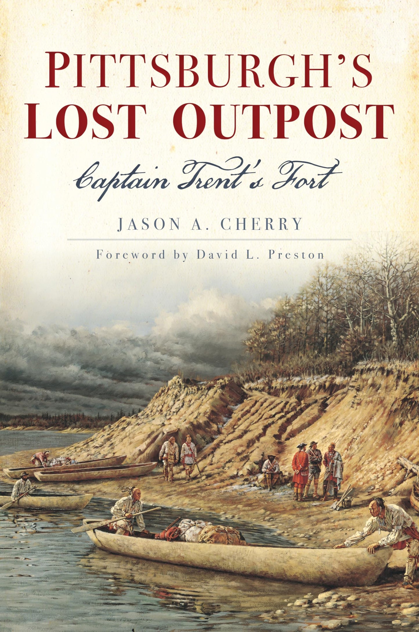 Pittsburgh's Lost Outpost: Captain Trents Fort