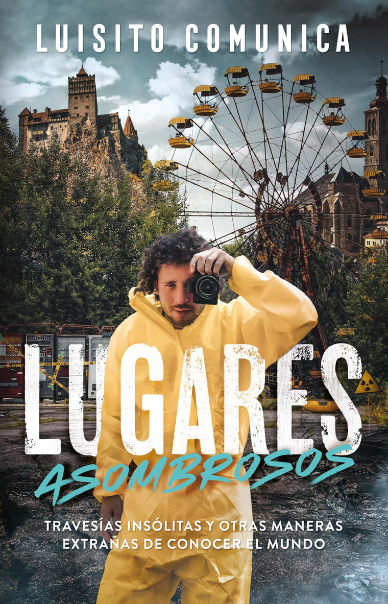 Lugares asombrosos: Travesías insólitas y otras maneras extraas de conocer al mundo / Amazing Places: Unusual Journeys and Other Strange Ways of Getting& (Spanish Edition)