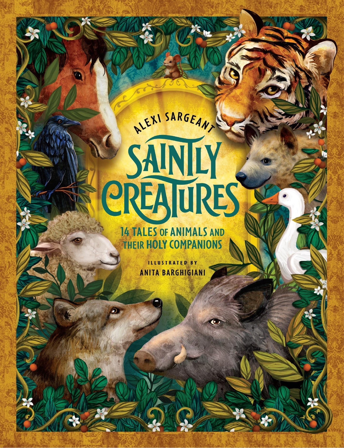 Saintly Creatures: 14 Tales of Animals and Their Holy Compan