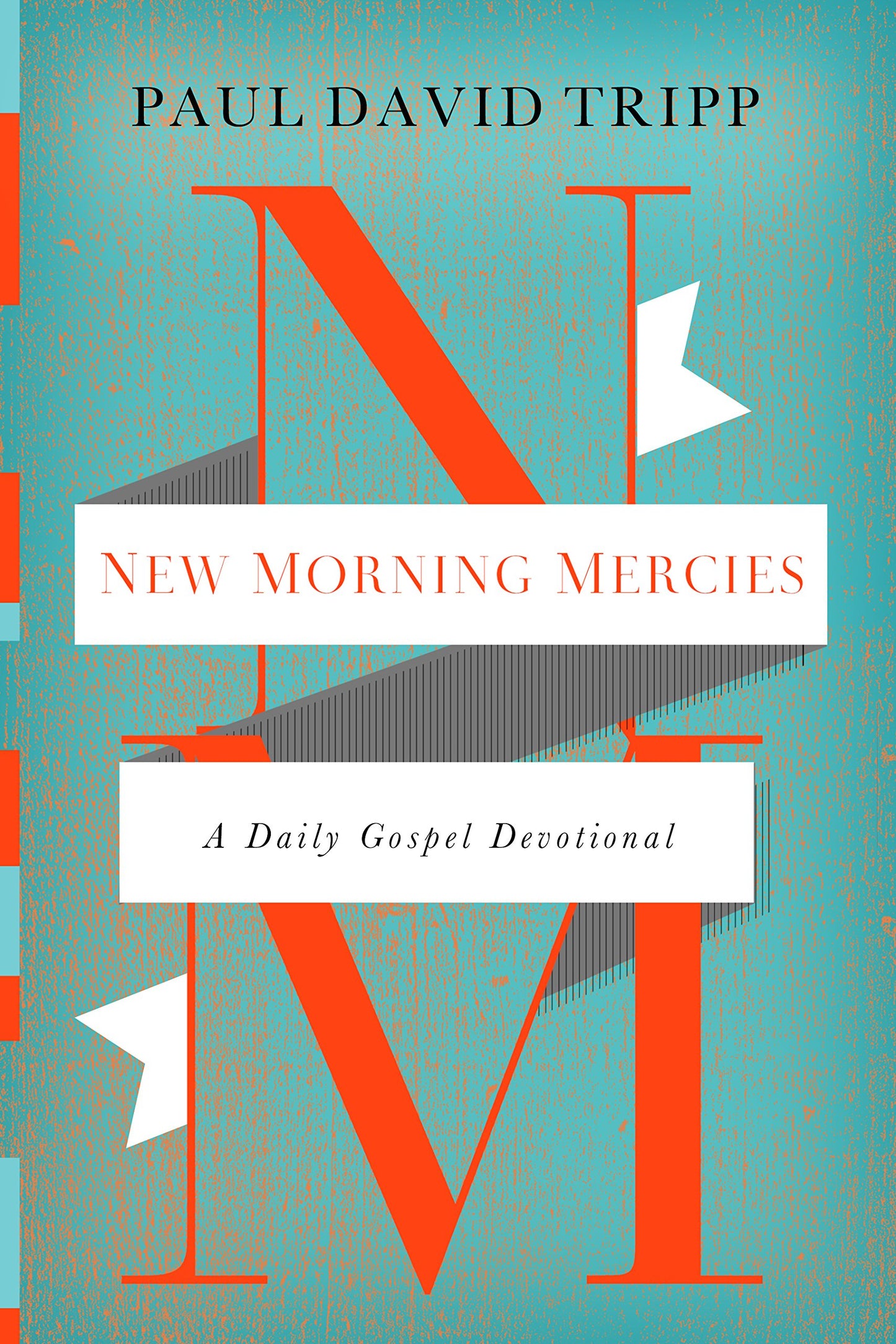 New Morning Mercies: A Daily Gospel Devotional by Tripp