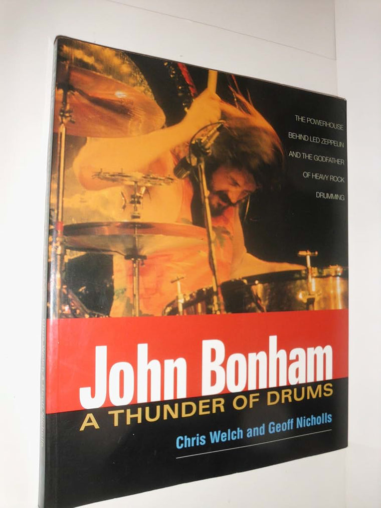 John Bonham: A Thunder of Drums by Jeff Nicholls