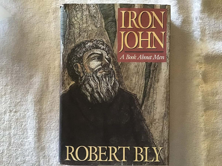 Iron John: A Book About Men by Robert Bly (1990) Hardcover