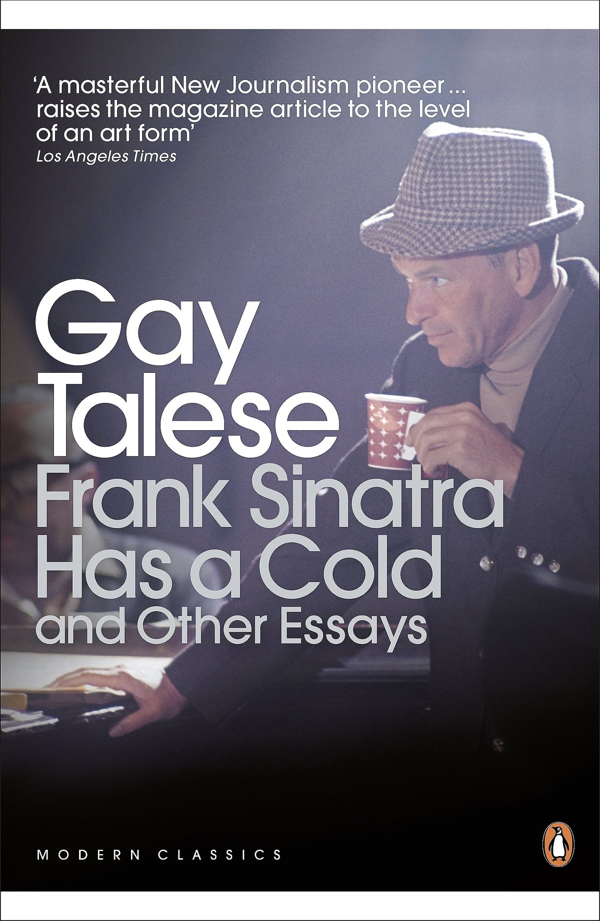 Frank Sinatra Has a Cold and Other Essays. Gay Talese