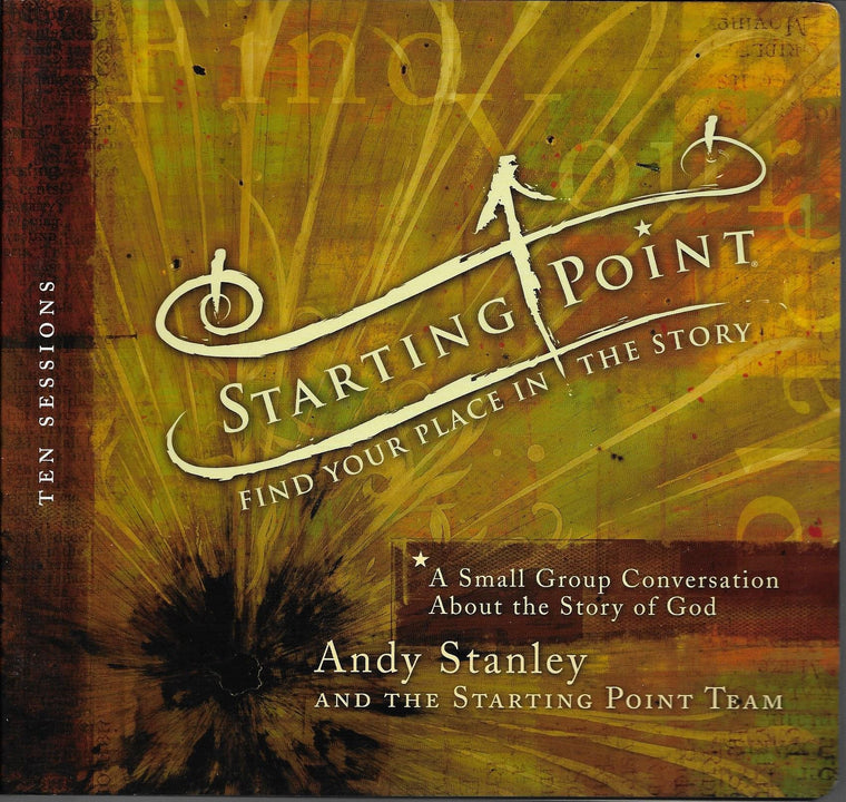 STARTING POINT: FIND YOUR PLACE IN THE STORY: A SMALL GROUP CONVERSATION ABOUT THE STORY OF GOD [WITH 5 CDS] }
