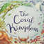 The Coral Kingdom by Laura Knowles (Hardcover)