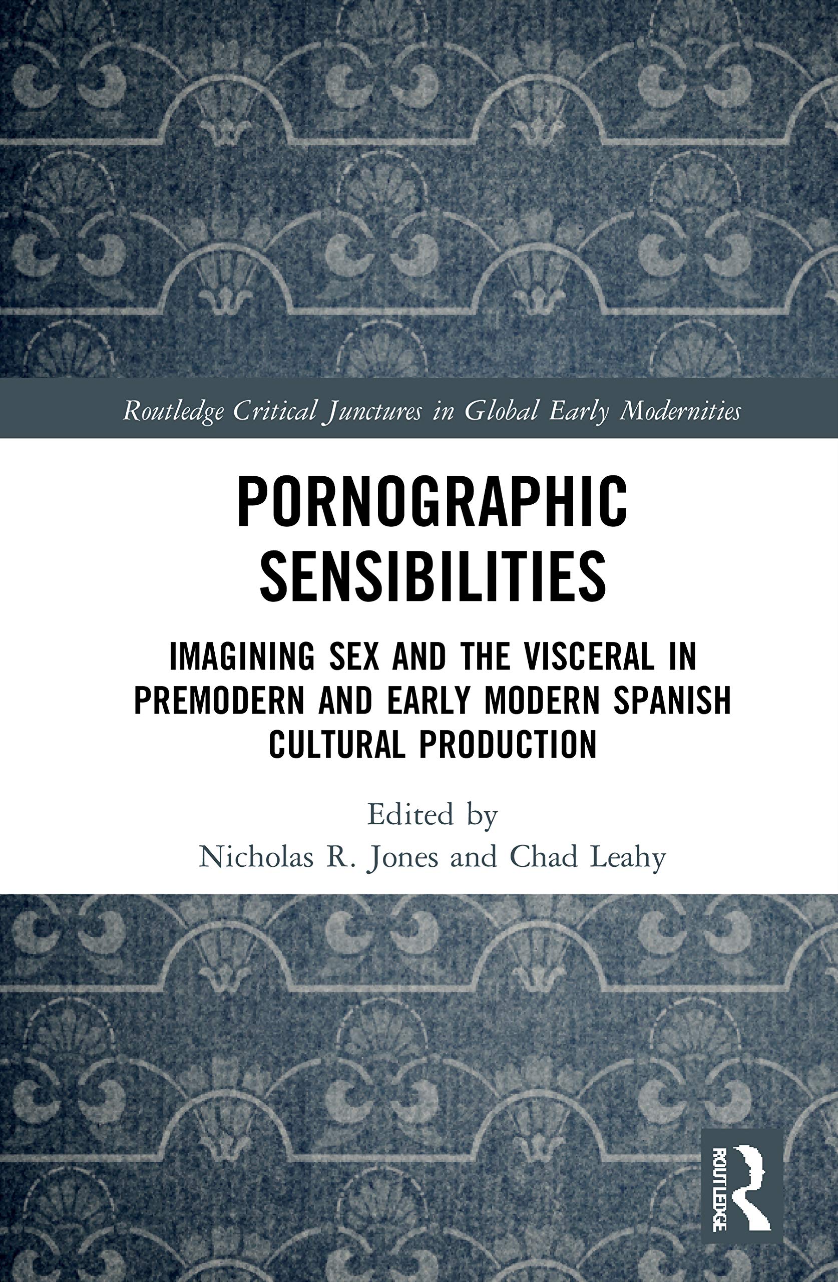Pornographic Sensibilities (Routledge Critical Junctures in Global Early Modernities)